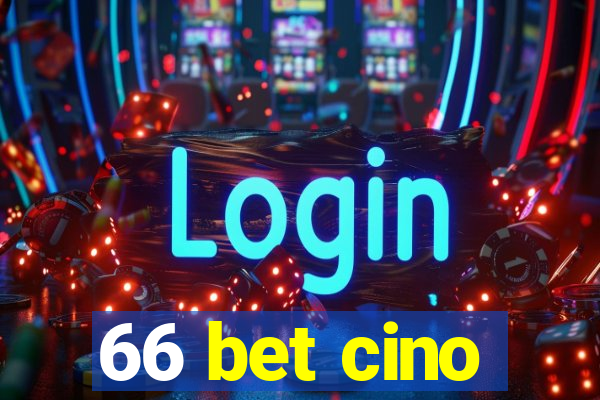 66 bet cino